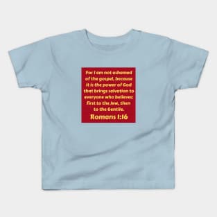 Bible Verse Romans 1:16 Kids T-Shirt